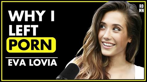 lovia|Eva Lovia : I Had To Transform My Life After Porn